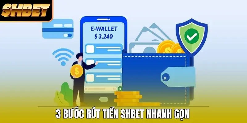 3 bước rút tiền SHBET nhanh gọn 3 bước rút tiền SHBET nhanh gọn