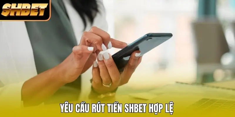 Yêu cầu rút tiền SHBET hợp lệ Yêu cầu rút tiền SHBET hợp lệ